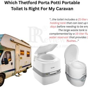 Which Thetford Porta Potti Portable Toilet Is Right For My Caravan - (Sample of Completed Task)